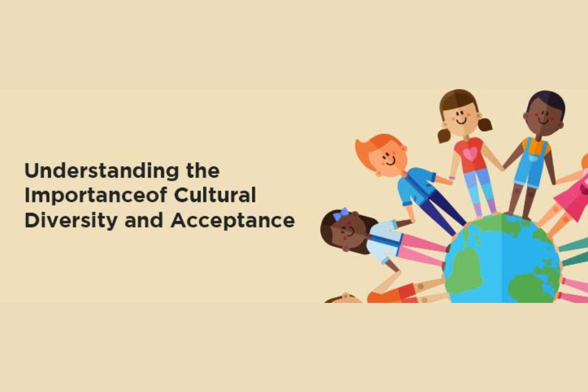 Understanding the Importance of Cultural Diversity and Acceptance