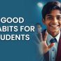 10 Good Habits for Students