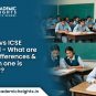 CBSE vs ICSE Board - What are the Differences & Which one is Better